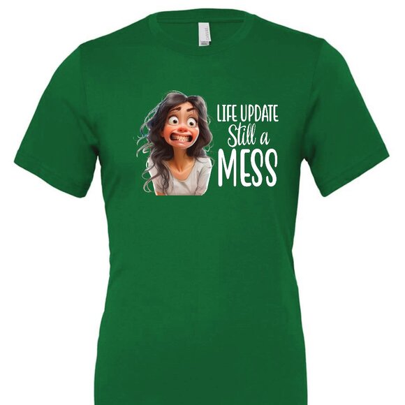 Life Update Still A Mess Crewneck T-Shirt | Many Colors - Picture 3 of 8